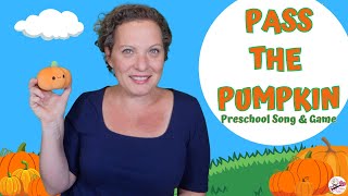 Preschool Pumpkin Song  Pass The Pumpkin  Fall Song amp Game for Kids [upl. by Indihar]