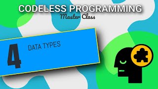 Understanding Data Types in Codeless Programming  Codeless Programming Course  Pt 4 [upl. by Novat]