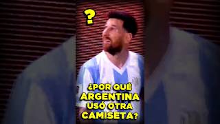 ¿Por qué ARGENTINA usó OTRA CAMISETA ante PERÚ [upl. by Latrina]