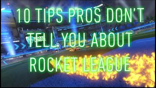 10 TIPS PROS DONT TELL YOU ABOUT ROCKET LEAGUE [upl. by Lahcear]