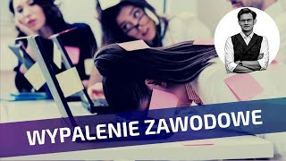 Wypalenie zawodowe [upl. by Auqkinahs]