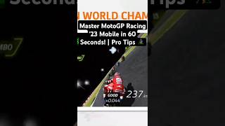 Master MotoGP Racing 23 Mobile in 60 Seconds  Pro Tips 🚴‍♂️💨 motogpesports motogp2023 motogp [upl. by Ynohtnael884]