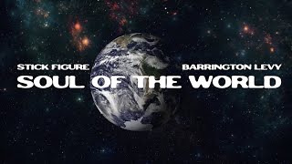 Stick Figure – Soul of the World feat Barrington Levy Official Music Video [upl. by Junia954]