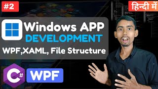 Windows Software Development Tutorial in Hindi What is WPF and XAML WPF Project File Structure [upl. by Moreville]