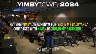 YIMBY vs NIMBY The Housing Debate Explained  2024 YIMBY Town Highlights and Policy Impact [upl. by Acirretahs]