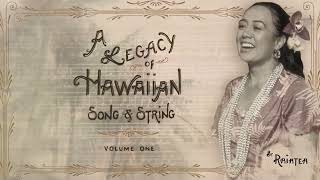 Raiatea Helm  A Legacy of Hawaiian Song amp String Volume One [upl. by Desirea]