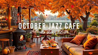 Relax with Smooth October Jazz 🍂 Cozy Autumn Coffee Ambience and Soothing Jazz Music for study work [upl. by Tann]