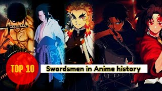 Top  10 Swordsmen in Anime history [upl. by Ylebmik963]