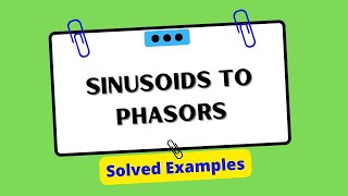 Transform the following sinusoids to phasors [upl. by Airekat932]