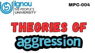 Theories of Aggression MPC004 [upl. by Francois]