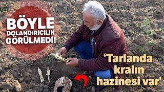 Böyle Dolandırıcılık Görülmedi Tarlanda Kralın Hazinesi Var [upl. by Gunning]