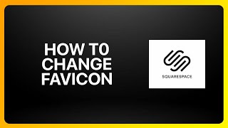 How To Change Favicon In Squarespace Tutorial [upl. by Jedidiah179]