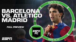 Barcelona vs Atletico Madrid Preview What caused Joao Felix’s disconnect with Simeone  ESPN FC [upl. by Dodge725]