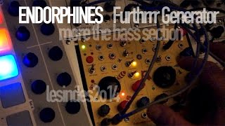 ENDORPHINES FURTHRRRR GENERATOR  more the bass section [upl. by Arrimat]