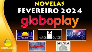 NOVELAS que estão CHEGANDO em FEVEREIRO de 2024 no GLOBOPLAY [upl. by Kroy]