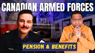 Canadian Armed forces Pension and benefits [upl. by Atiseret]