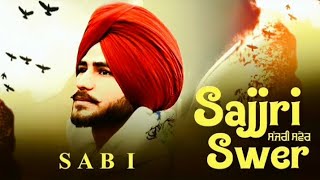 Sajjri Sawerਸੱਜਰੀ ਸਵੇਰ SabiMANN Music Official new punjabi song 2024 [upl. by Haneekas]