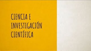 1 ¿Qué es la Ciencia e Investigación Científica [upl. by Mountford]