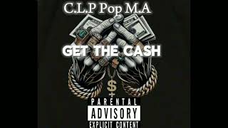 CLP Pop MA Get The Cash official audio [upl. by Tahmosh]