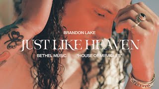 Just Like Heaven  Brandon Lake  House Of Miracles Official Music Video [upl. by Ahsii]