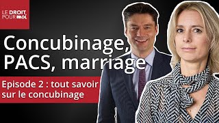 Concubinage PACS mariage  comment bien les comparer  épisode 1  le concubinage [upl. by Meehan672]