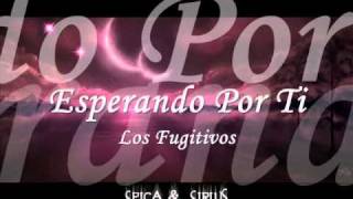 Los Fugitivosesperando por ti [upl. by Tenn]