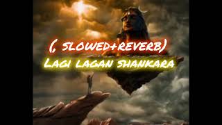 lagi lagan shankara song lofi  slowedreverb [upl. by Duvall]