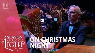 On Christmas Night  Season of Light  The Tabernacle Choir christmas [upl. by Eudocia]