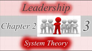 3 Chapter 2 Leadership System Theory [upl. by Anceline]