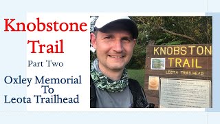 KNOBSTONE Trail  EpisodeTwo  Oxley Memorial to Leota Trailhead Indiana [upl. by Hsivat]