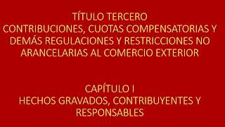 ley aduanera titulo tercero  Contribuciones cuotas regulaciones restricciones comercio exterior [upl. by Azne]