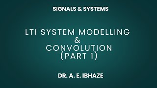 L17 LTI System Modelling amp Convolution Part 1 lecture new signal system engineering [upl. by Clauddetta]