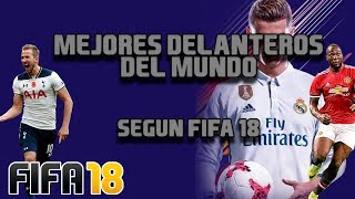 Mejores Delanteros del Mundo según FIFA 18  Mejores globales de la delantera [upl. by Jacobsohn]