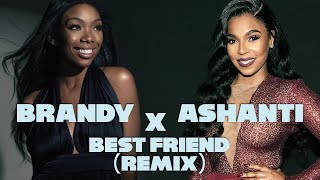 Brandy  Best Friend Dj Dante Remix [upl. by Francois]