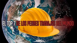 TOP 7 Los Peores Trabajos DEL MUNDO [upl. by Elatsyrc]