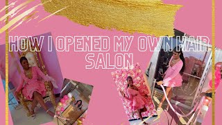 HOW I OPENED MY OWN HAIR SALON BEAUTY BAR GRAND OPENING VLOG [upl. by Allemrac]