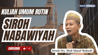 Kuliah Umum Siroh Nabawiyah bersama Ustadz Drs Ahmad Wahyudi [upl. by Haibot]