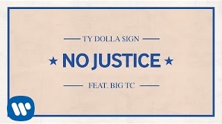 Ty Dolla ign  No Justice ft Big TC Audio [upl. by Skantze]