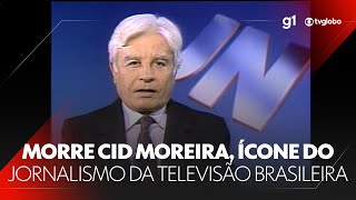 Cid Moreira morre aos 97 anos g1 noticias JN [upl. by Bautram]