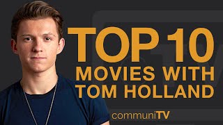 Top 10 Tom Holland Movies [upl. by Humfrey885]