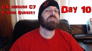 C4 through C7 Disc Surgery  Recovery Day 10 [upl. by Adiari]