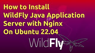 How to Install WildFly Java Application Server with Nginx on Ubuntu 2204 [upl. by Lepine]