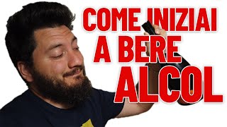 Come Iniziai a bere Alcol [upl. by Granese173]