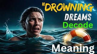 quotDrowning Dreams What They Reveal About Your Emotions and Lifequot [upl. by Aid]