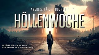 HÖLLENWOCHE  AMERIKA FÄLLT  Buch Eins ScienceFictionHörbuch in voller Länge und ungekürzt [upl. by Shiau]