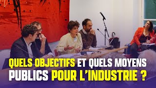 Industrie  Quels objectifs et quels moyens publics pour l’industrie [upl. by Oalsecnew165]