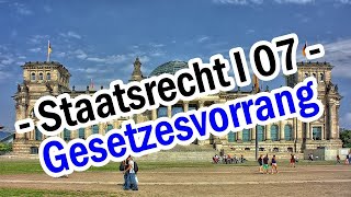 Staatsrecht I 07  Gesetzesvorrang und Gesetzesvorbehalt [upl. by Mei]