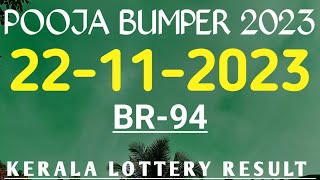 22112023 POOJA BUMPER BR94 KERALA LOTTERY RESULT [upl. by Susej734]