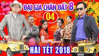 Phim Hài  Đại Gia Chân Đất 8  Tập 4  Phim Hài Tết Mới Hay Nhất [upl. by Kind]