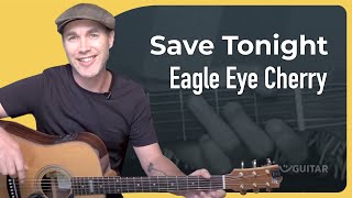 Save Tonight  Easy Guitar Chords  Eagle Eye Cherry [upl. by Razid]